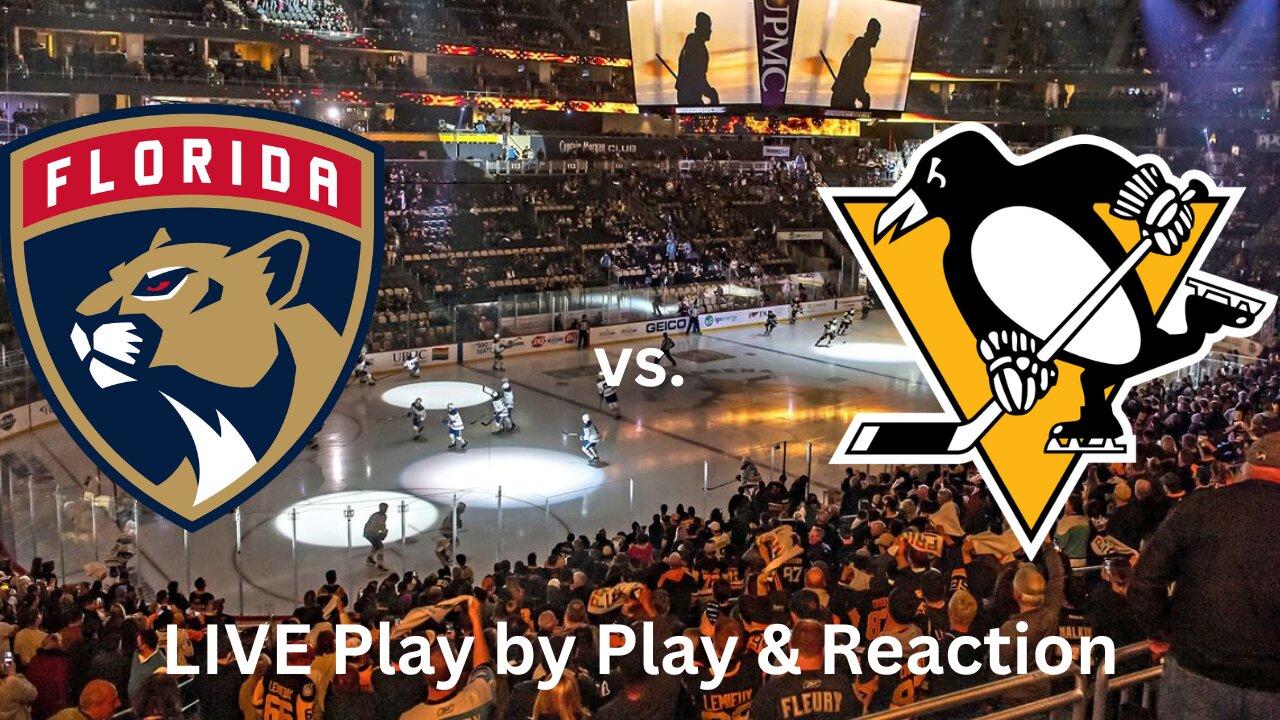 Florida Panthers vs. Pittsburgh Penguins LIVE Play by Play & Reaction
