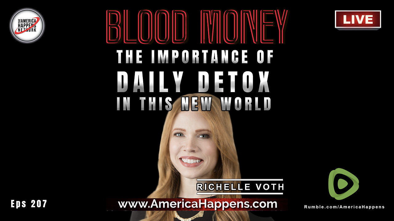 The Importance of Daily Detox in this New World with Richelle Voth - Blood Money Episode 207