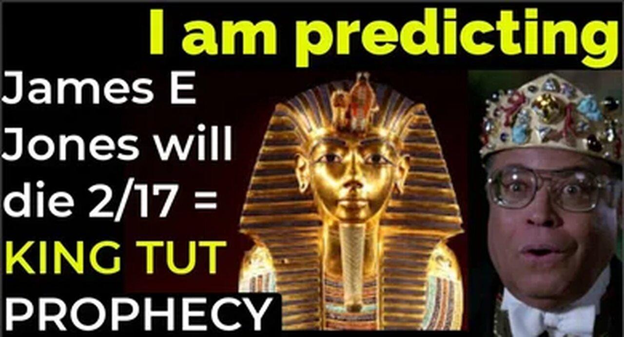 Prediction: James Earl Jones will die on Feb 17 = KING TUT PROPHECY