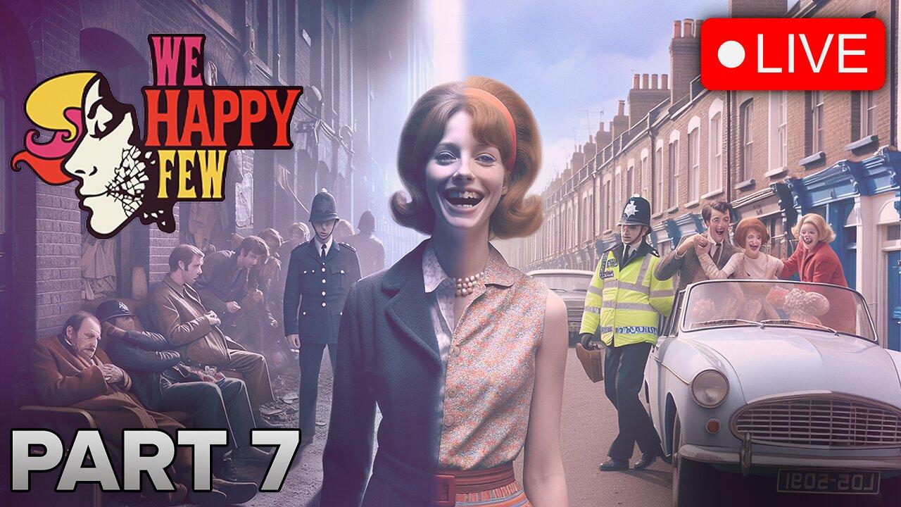 MrBolterrr Plays 'We Happy Few' for the FIRST Time (Part 7)