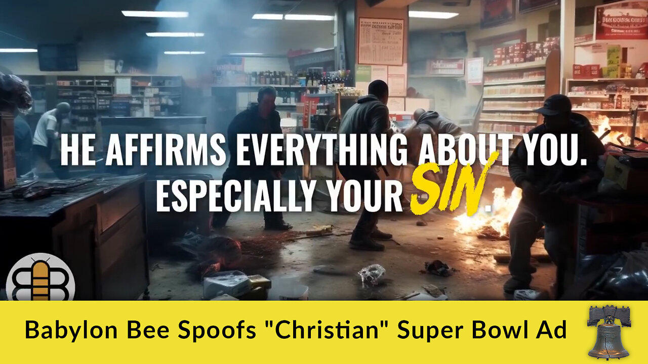 Babylon Bee Spoofs "Christian" Super Bowl Ad