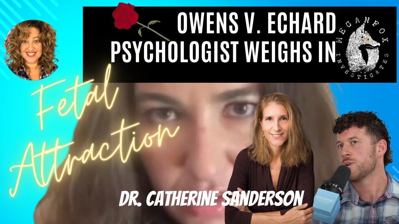 FETAL ATTRACTION! Psychologist Dr. Catherine Sanderson Weighs in on Echard v. Owens