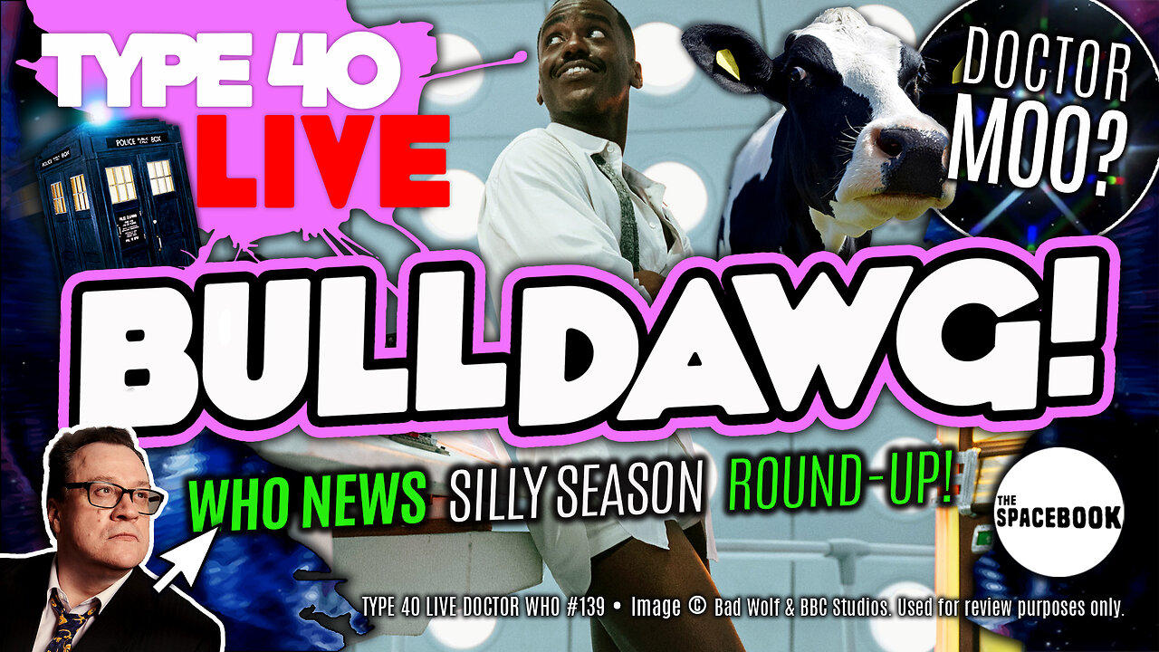 DOCTOR WHO - Type 40 LIVE: BULL DAWG! - New Round-Up | Series 14 | Ncuti Gatwa & MORE! **NEW!!**