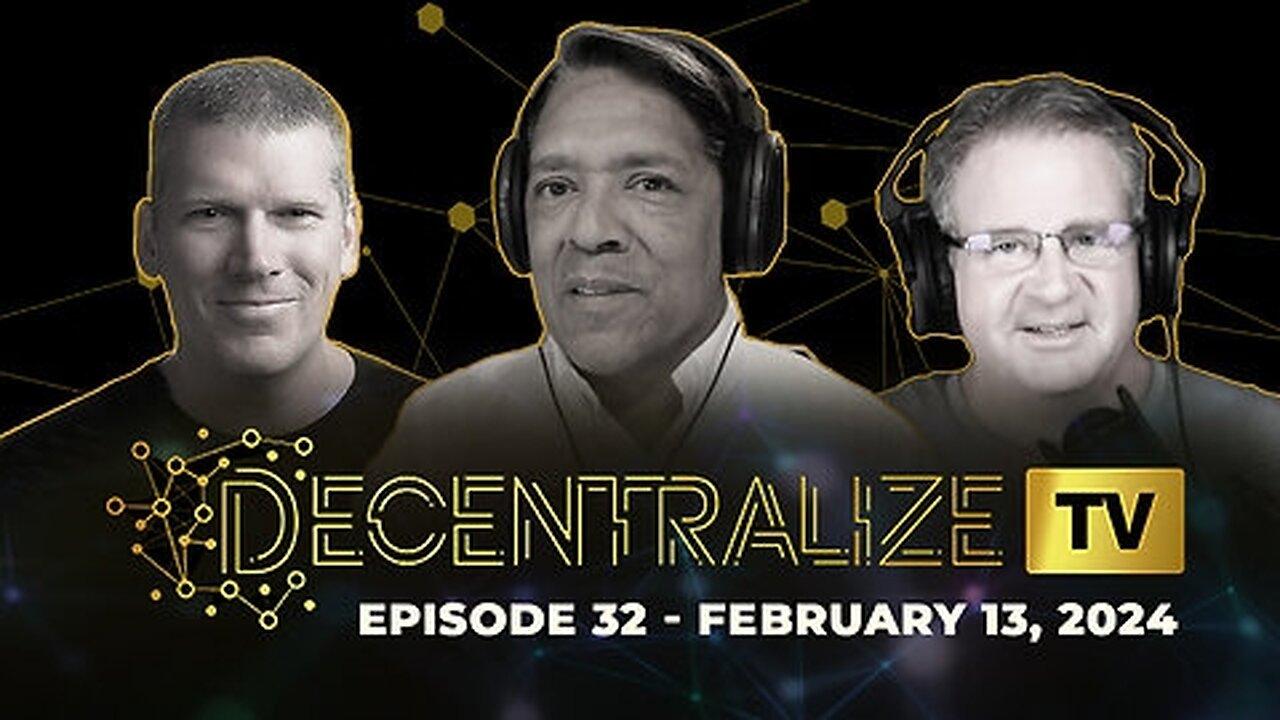 Decentralize.TV - Episode 32, Feb 13, 2023 - John Perez reveals the role of SILVER in decentralized asset preservation to surviv