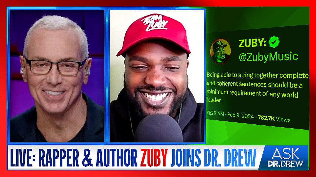 ZUBY: Being Coherent "Should Be A Minimum Requirement Of Any World Leader" – Ask Dr. Drew