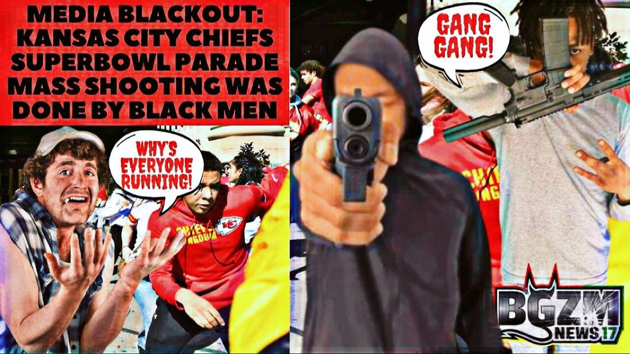 Media Blackout: Kansas City Chiefs Super bowl parade mass shooting was Done By Black Men