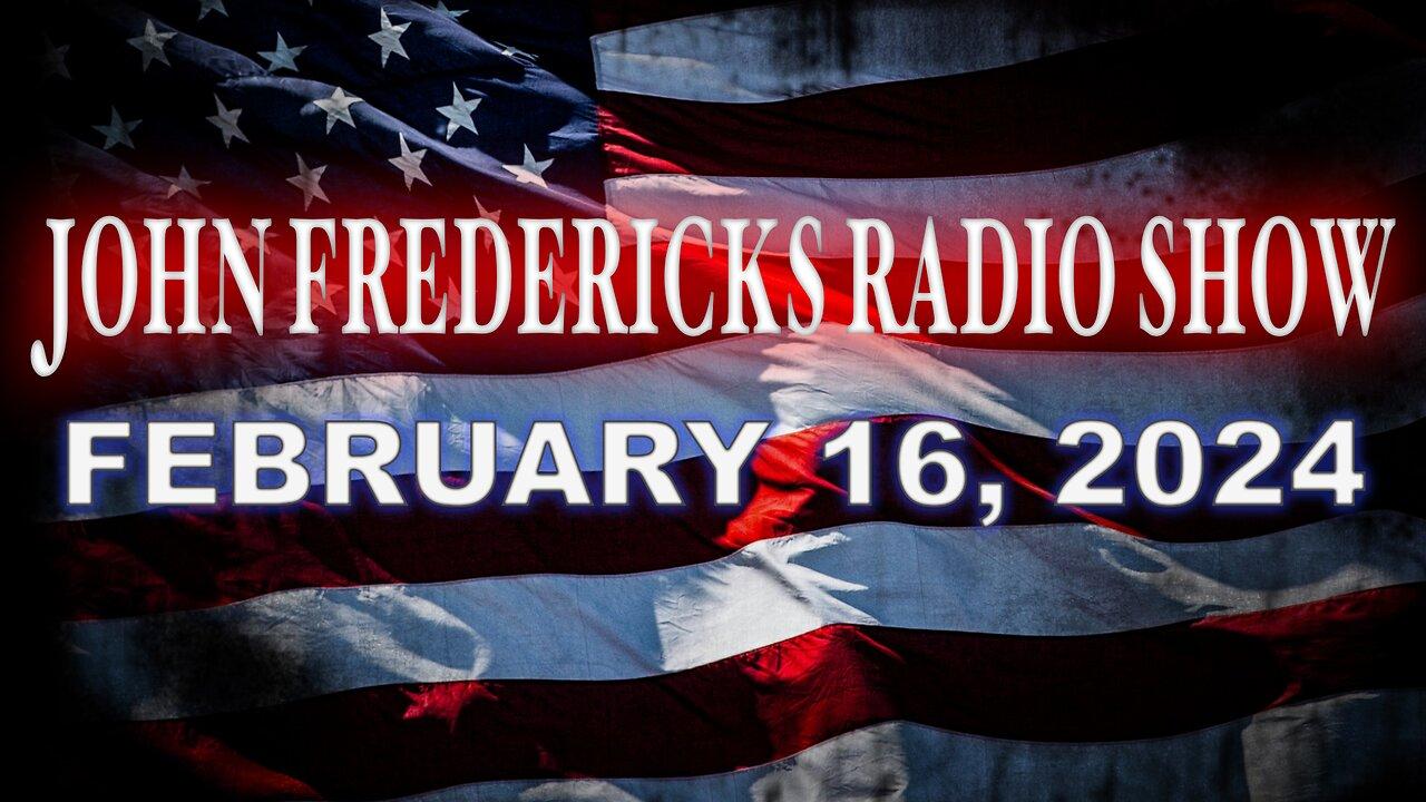 The John Fredericks Show [Live Radio & TV Show] February 16, 2024
