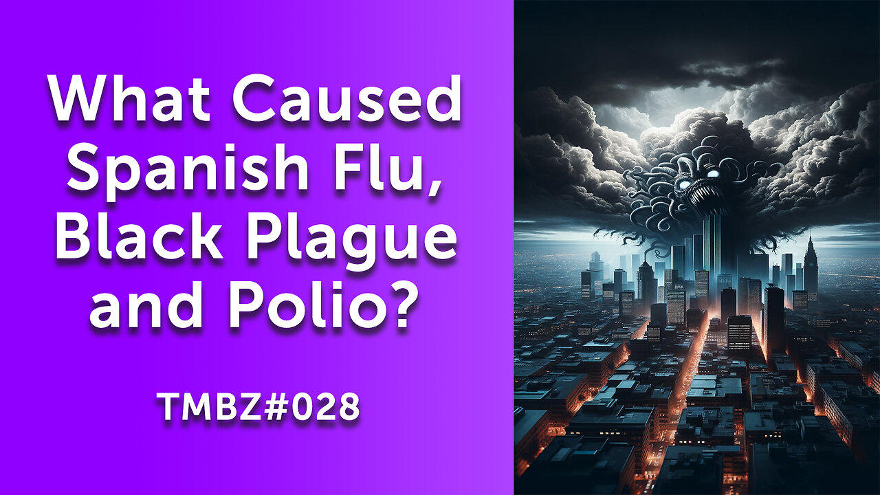 Epidemics - What Caused Spanish Flu, Black Plague, Polio? (TMBZ028)