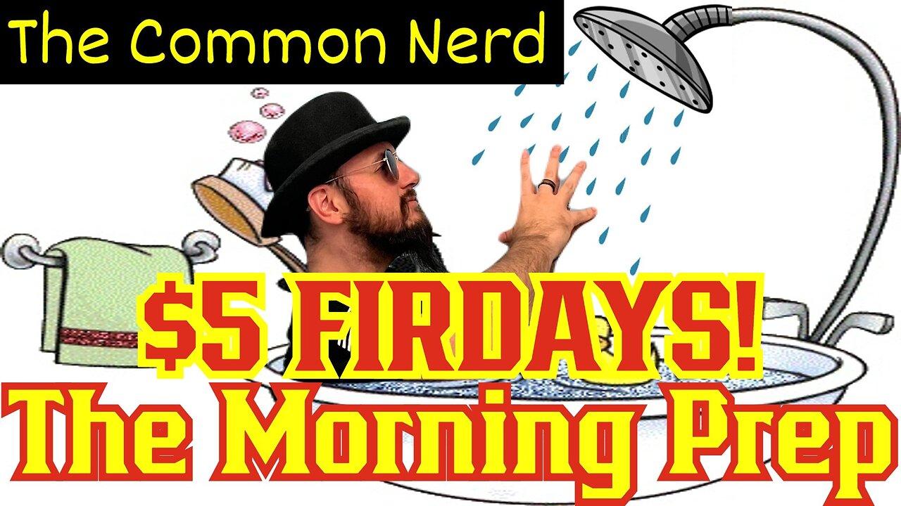 5 Dollar Fridays Morning Prep Edition! W/ The Common Nerd! Daily Pop Culture News!