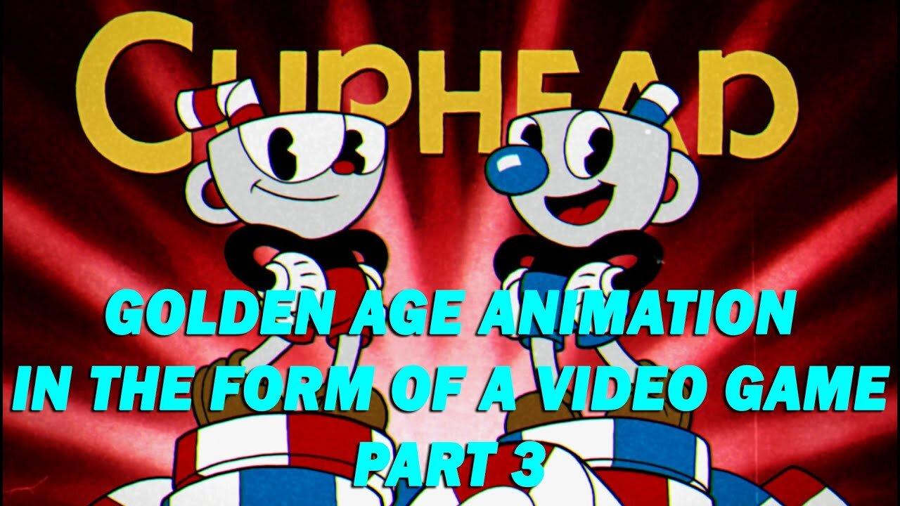 #Cuphead The Golden Age of Animation in the Form of a Video Game Part 3 NO COMMENTARY
