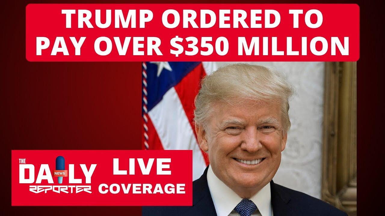 🔴 Trump Ordered to Pay over $350 Million in Fraud Ruling - LIVE Breaking News Coverage