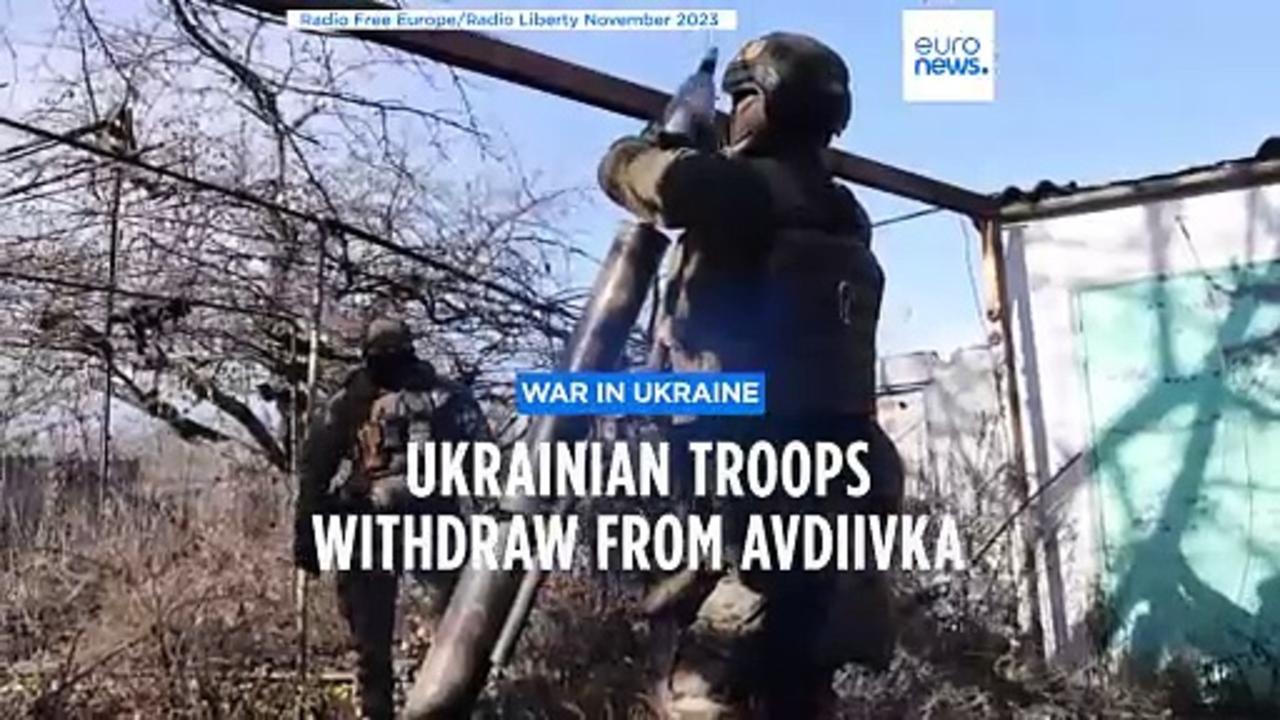 Ukraine withdrawing from Avdiivka, where outnumbered defenders held out for 4 months