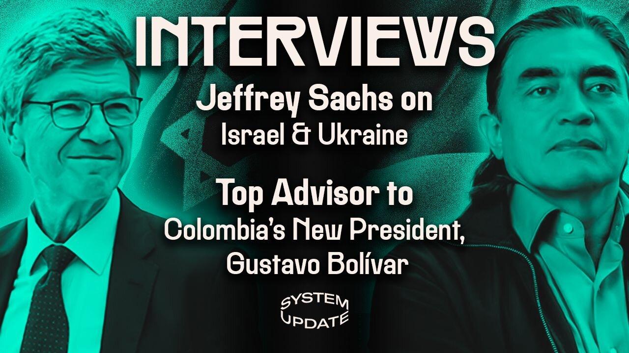 Jeffrey Sachs Tears Apart US Financing Wars in Ukraine and Israel. PLUS: Top Aide Gustavo Bolívar on Colombia’s New Governmen
