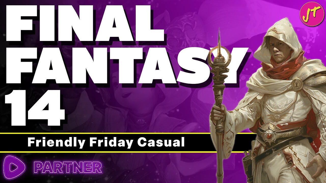 Friendly Friday | Casual Final Fantasy XIV | Datacenter Migrant. Hello!