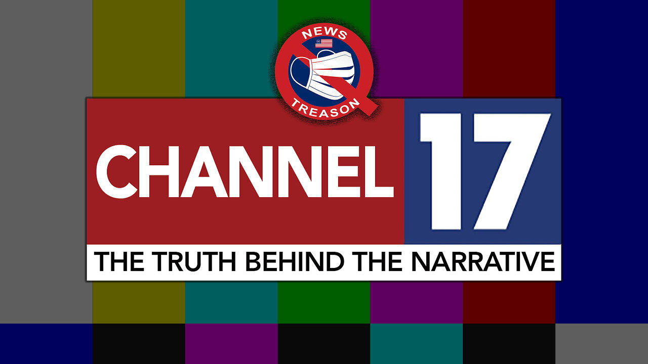 Channel 17 News: The Truth Behind The Narrative #002, With Dave & Mark