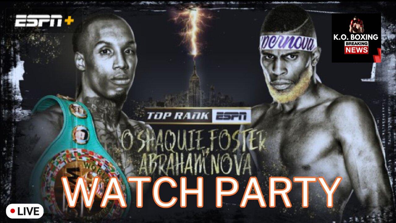 Tonight’s Live Boxing WATCH PARTY Foster Vs. Nova