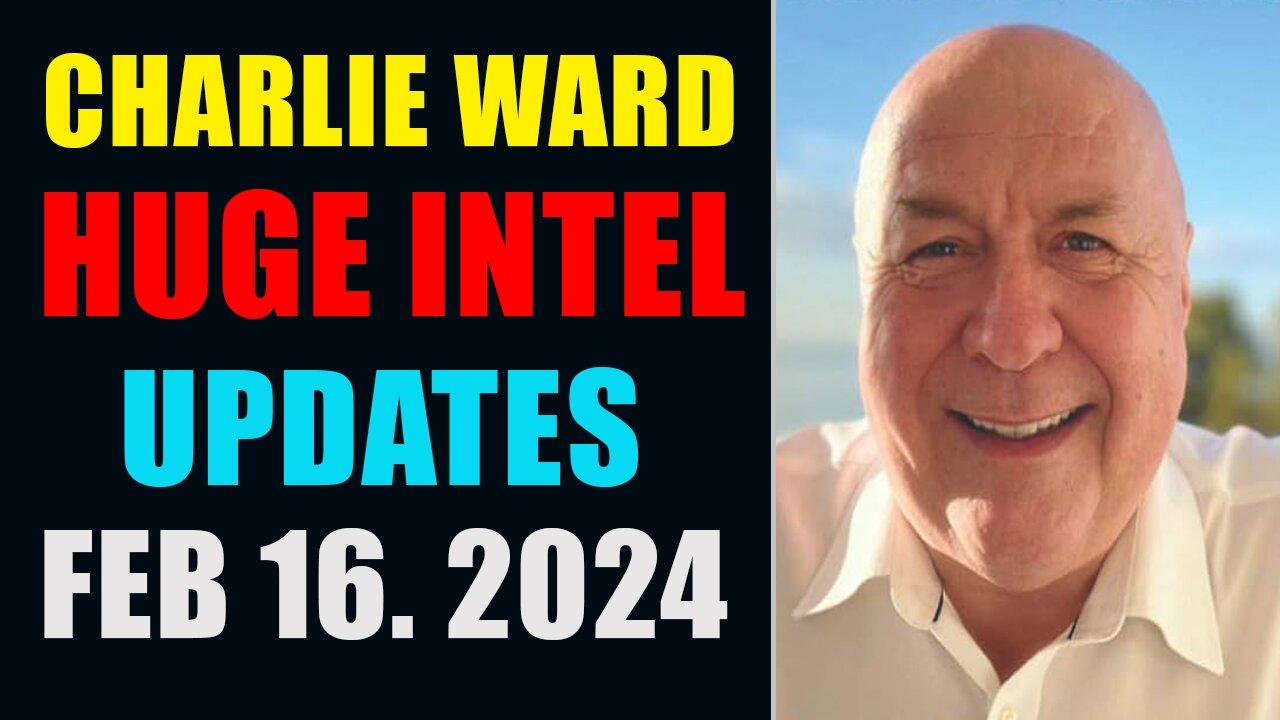 CHARLIE WARD HUGE INTEL UPDATES FEB 16. 2024 WITH PAUL BROOKER & DREW DEMI