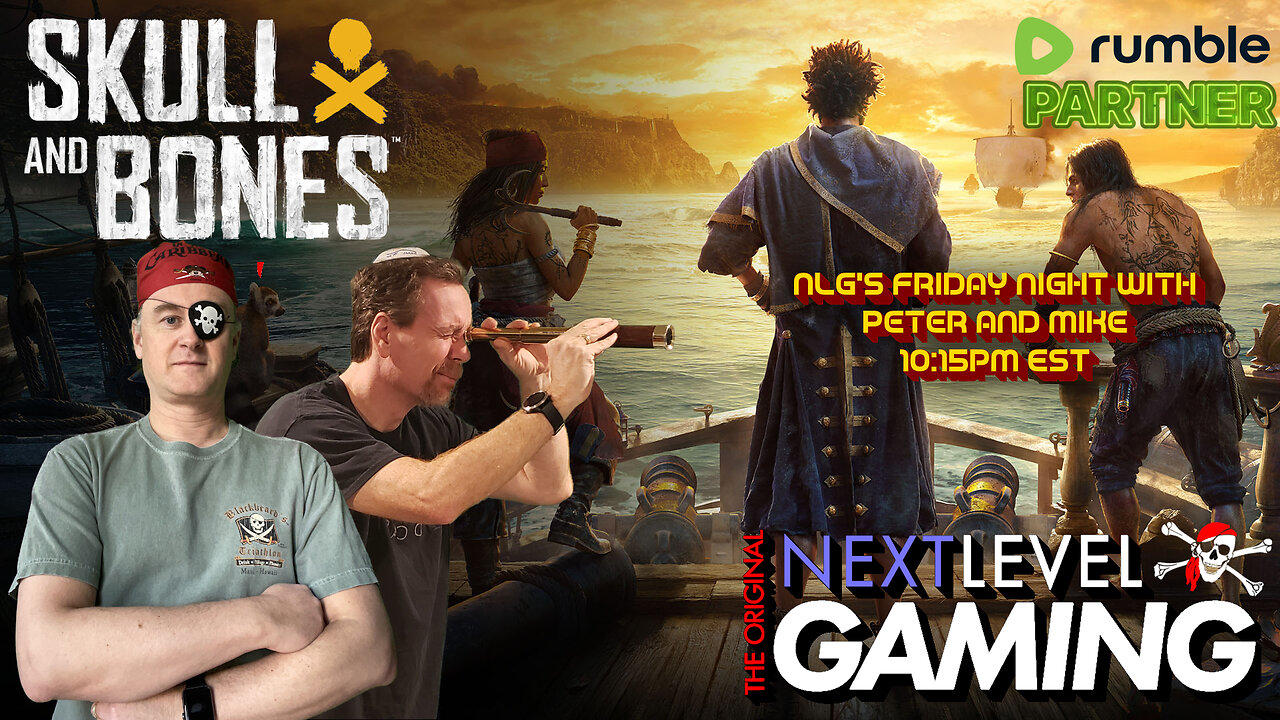 NLG's Friday Night w/Peter & Mike:   Skull & Bones - YARRRR We be pirates!!!