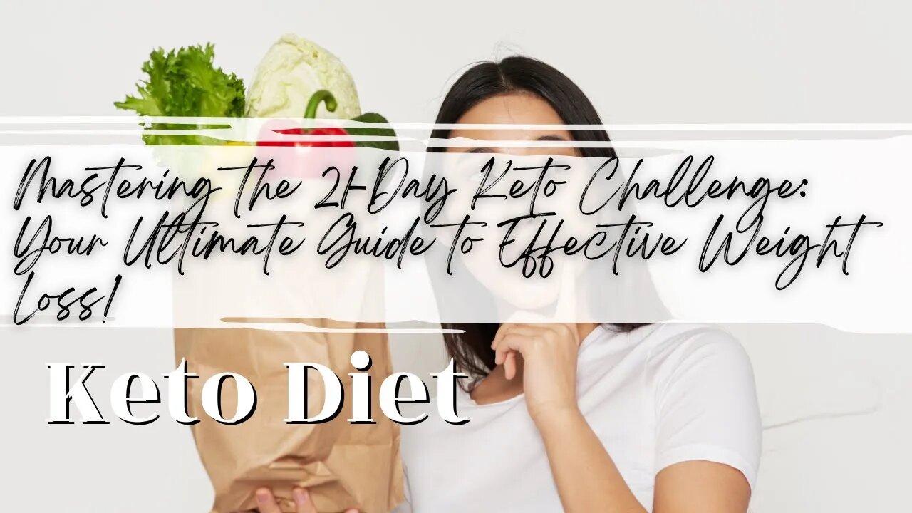 Mastering the 21-Day Keto Challenge: Your Ultimate Guide to Effective Weight Loss