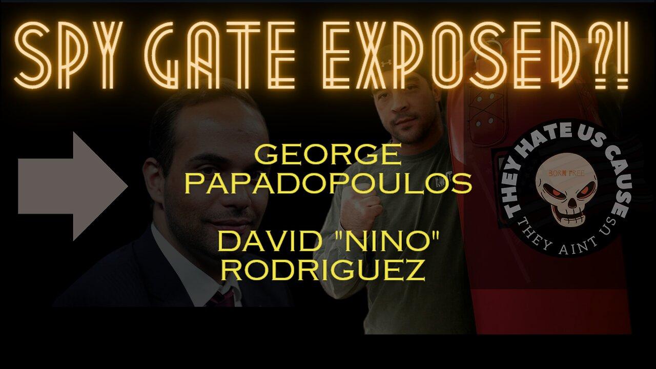 SPY GATE Exposed?! George Papadopoulos  David "Nino" Rodriguez