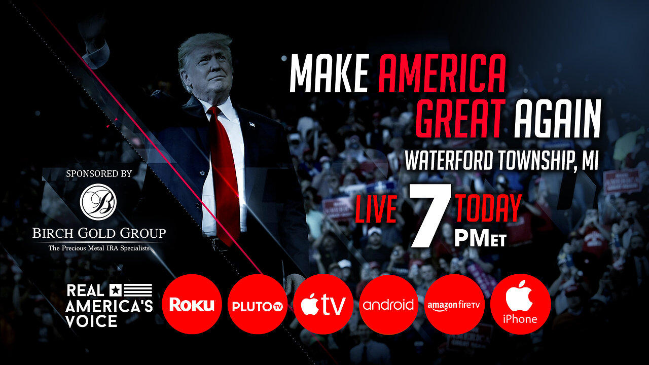 WATCH PRESIDENT TRUMP'S MAGA RALLY LIVE FROM WATERFORD TWP. MI