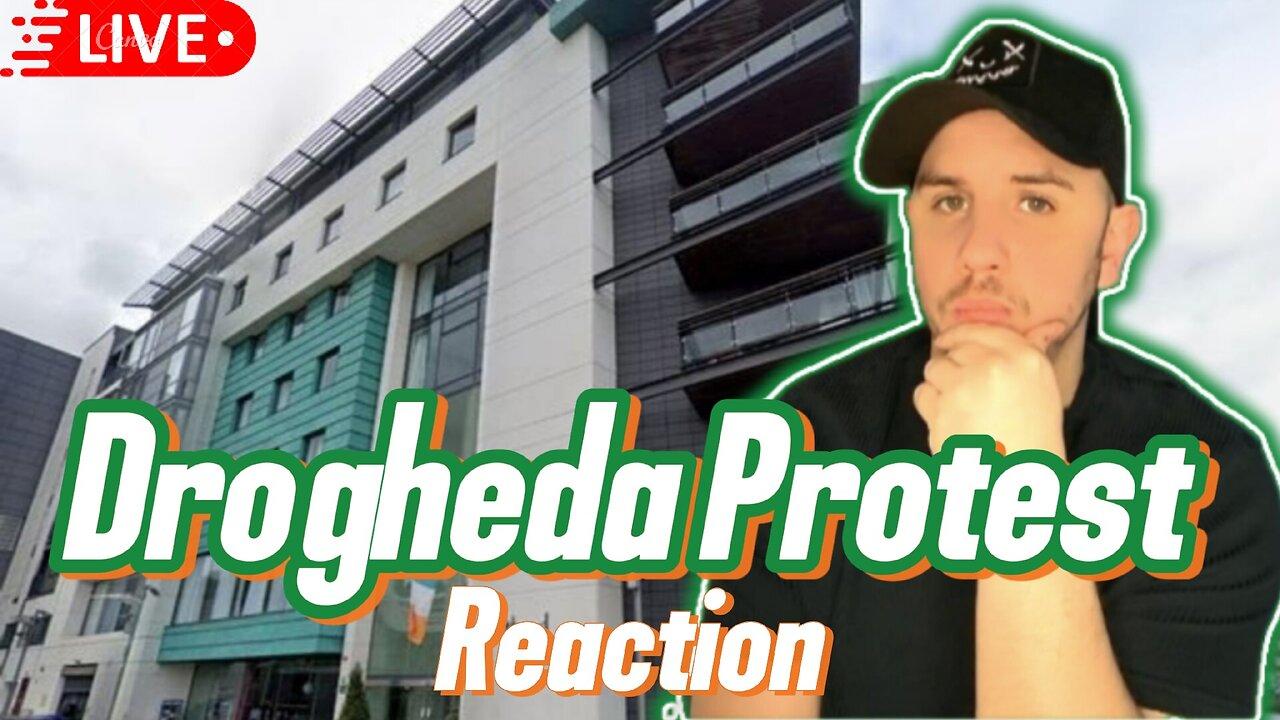 🇮🇪 LIVE STREAM : DROGHEDA PROTEST REACTION - Open Panel have your say 🇮🇪