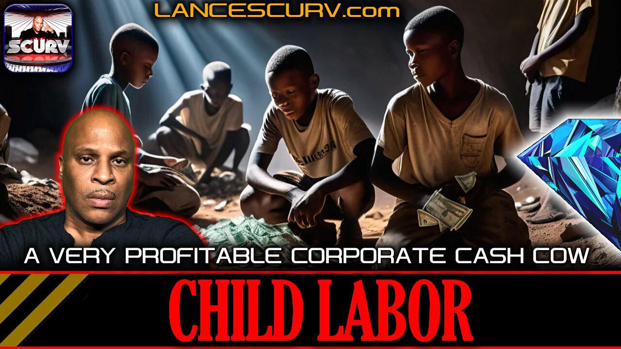 CHILD LABOR: A VERY PROFITABLE CORPORATE CASH COW OF THE RESOURCE EXTRACTION INDUSTRY!