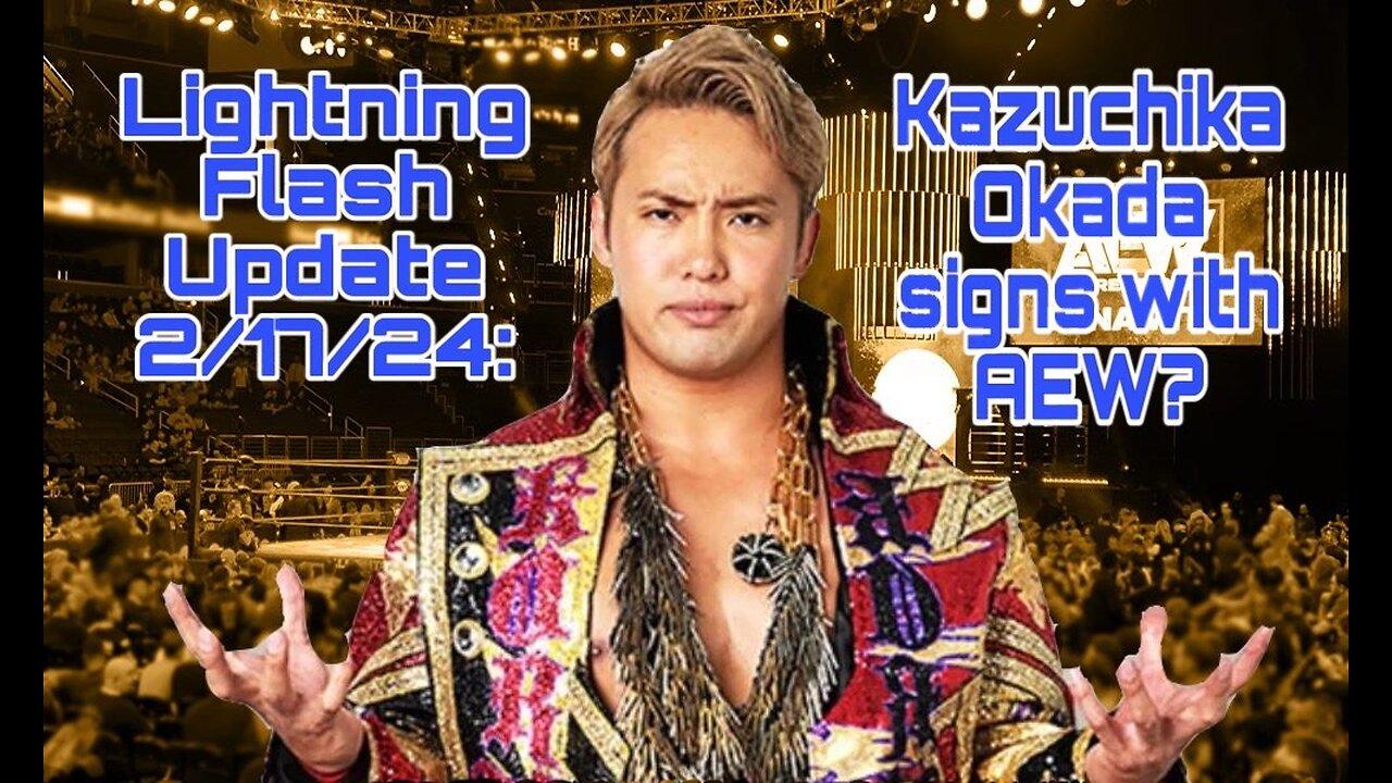 Lightning Flash Update 2/17/24: Kazuchika Okada sign with AEW?