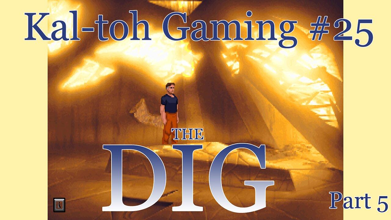 The Dig (1995), Part 5: Kal-toh Gaming #25
