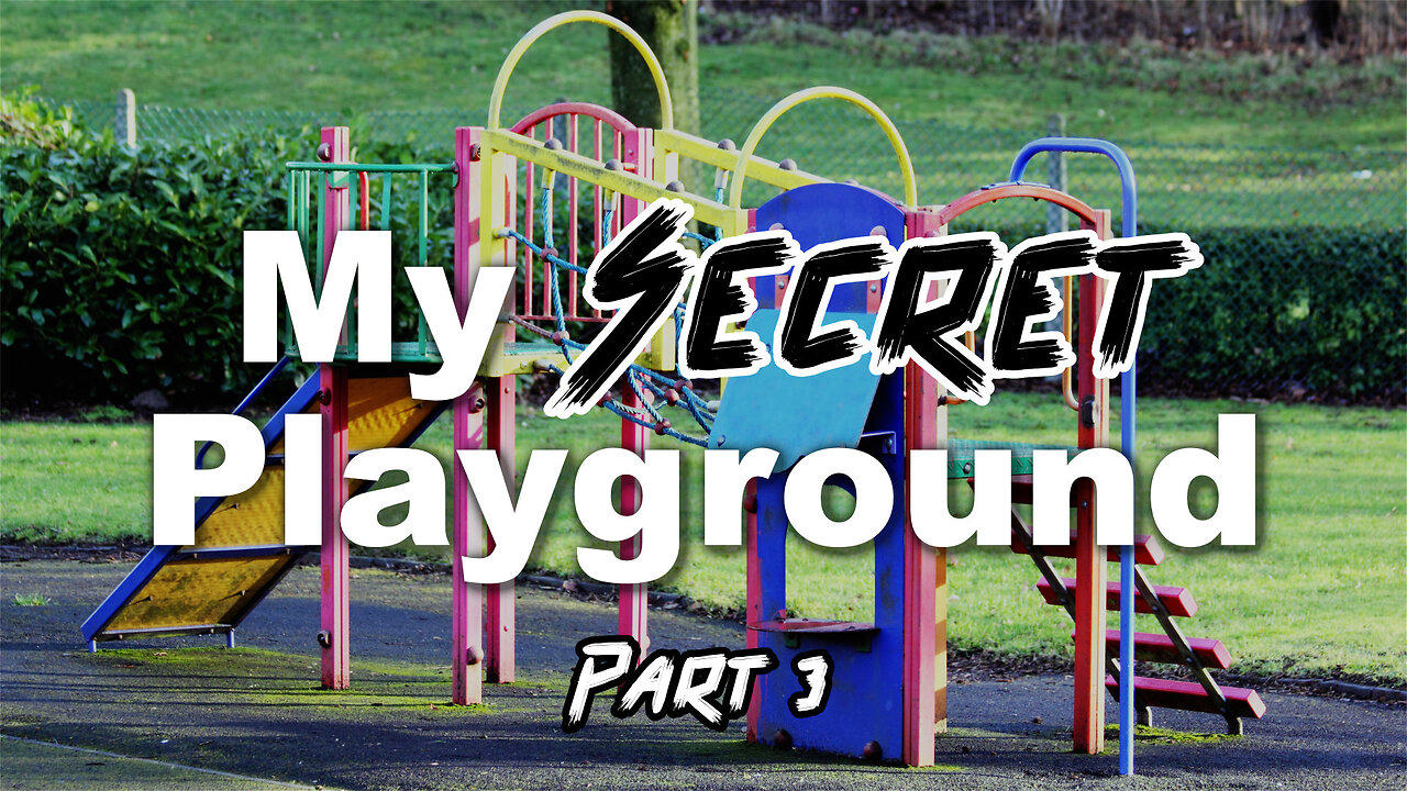 "My Secret Playground" Part 3 - Worship Service - February 18, 2024