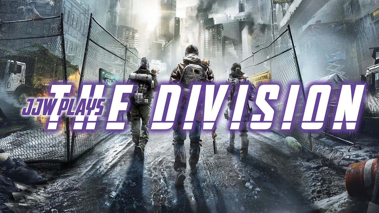JJW Plays The Division | episode 12 "Intel cleanups"
