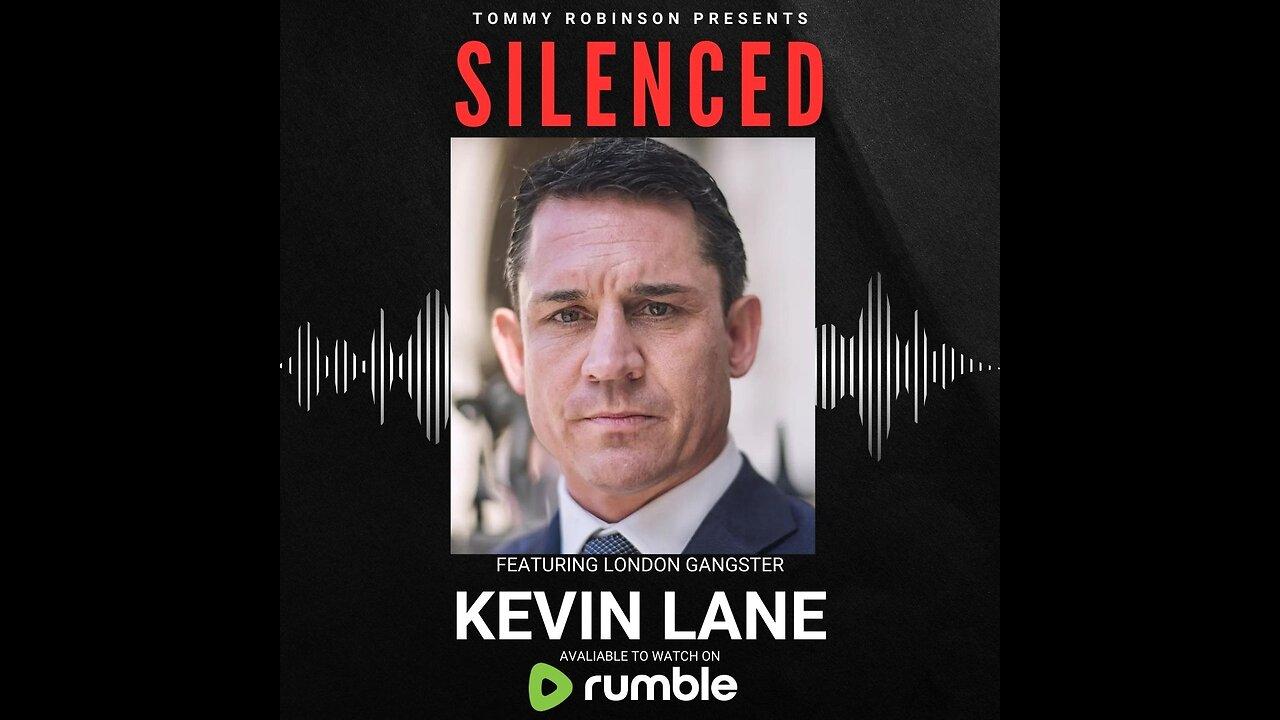 Episode 25 - SILENCED with Tommy Robinson - Kevin Lane