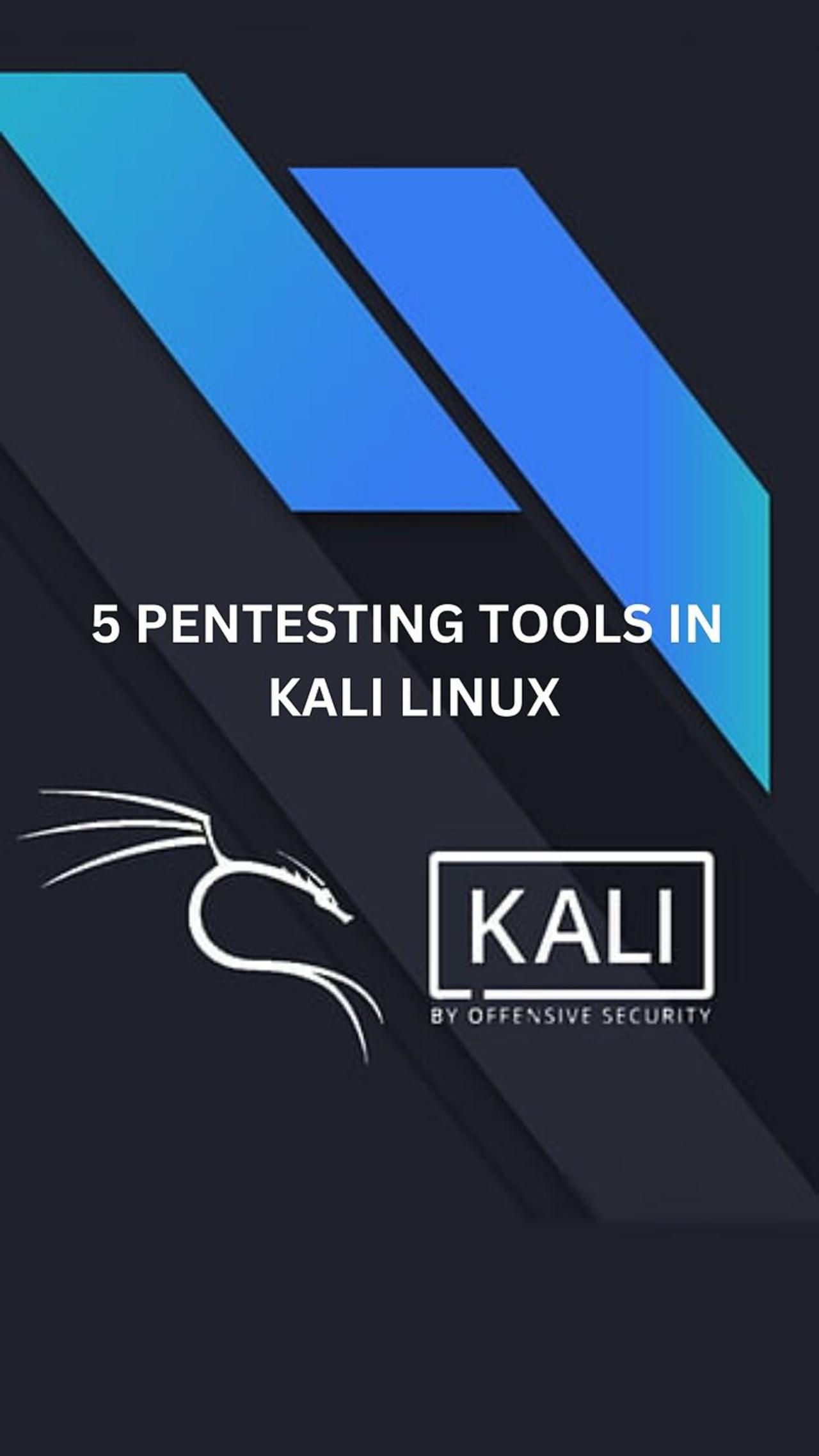 5 pentesting tools in kali Linux