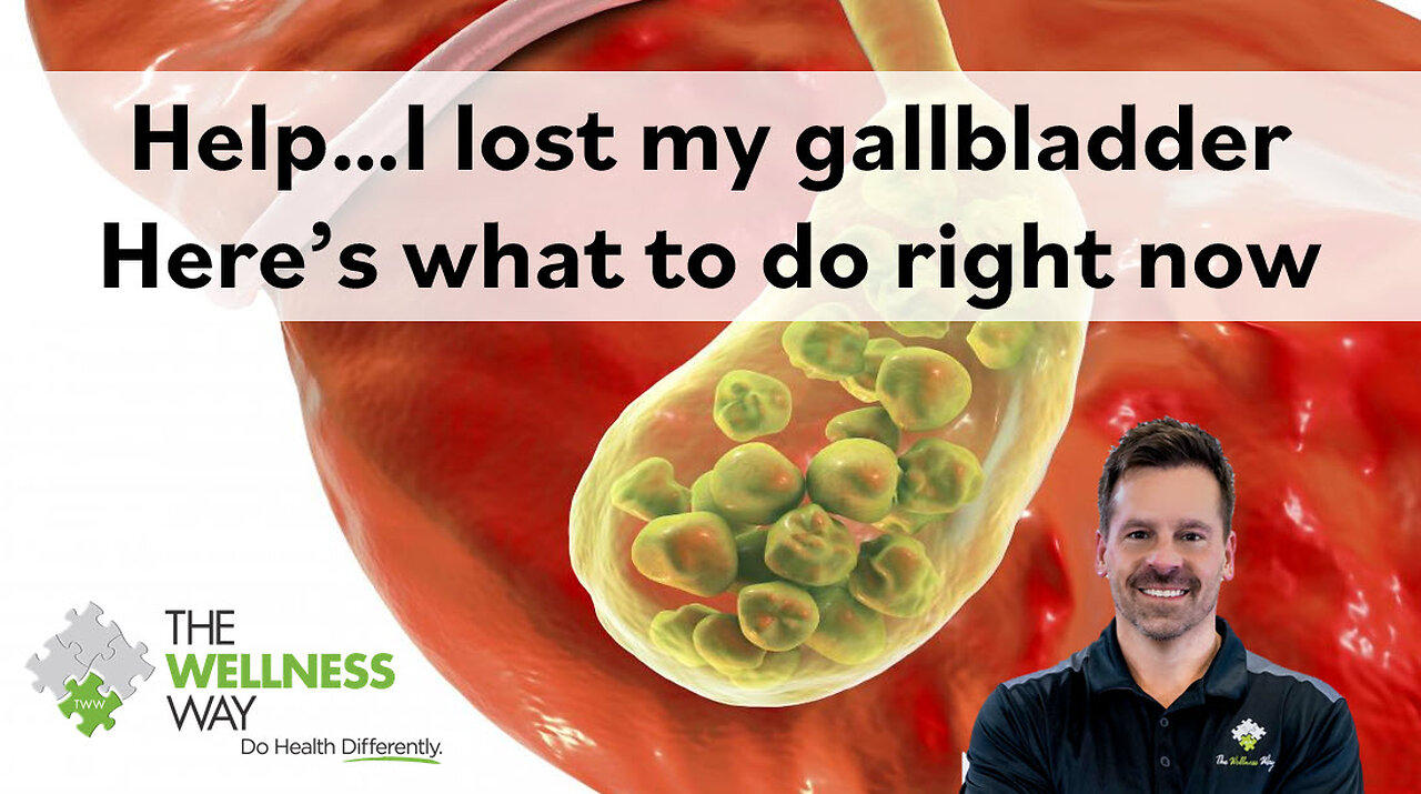 Help! I lost my gallbladder!