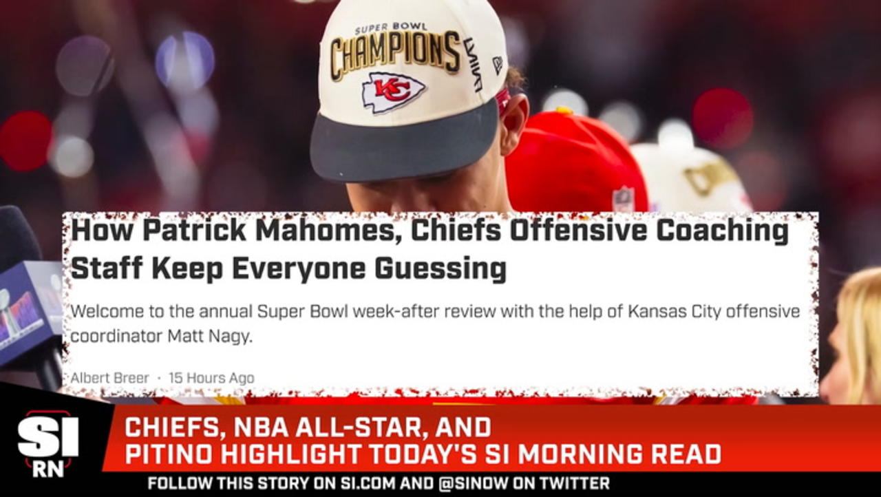 Chiefs, NBA All-Star, And Pitino Highlight Today’s SI Morning Read