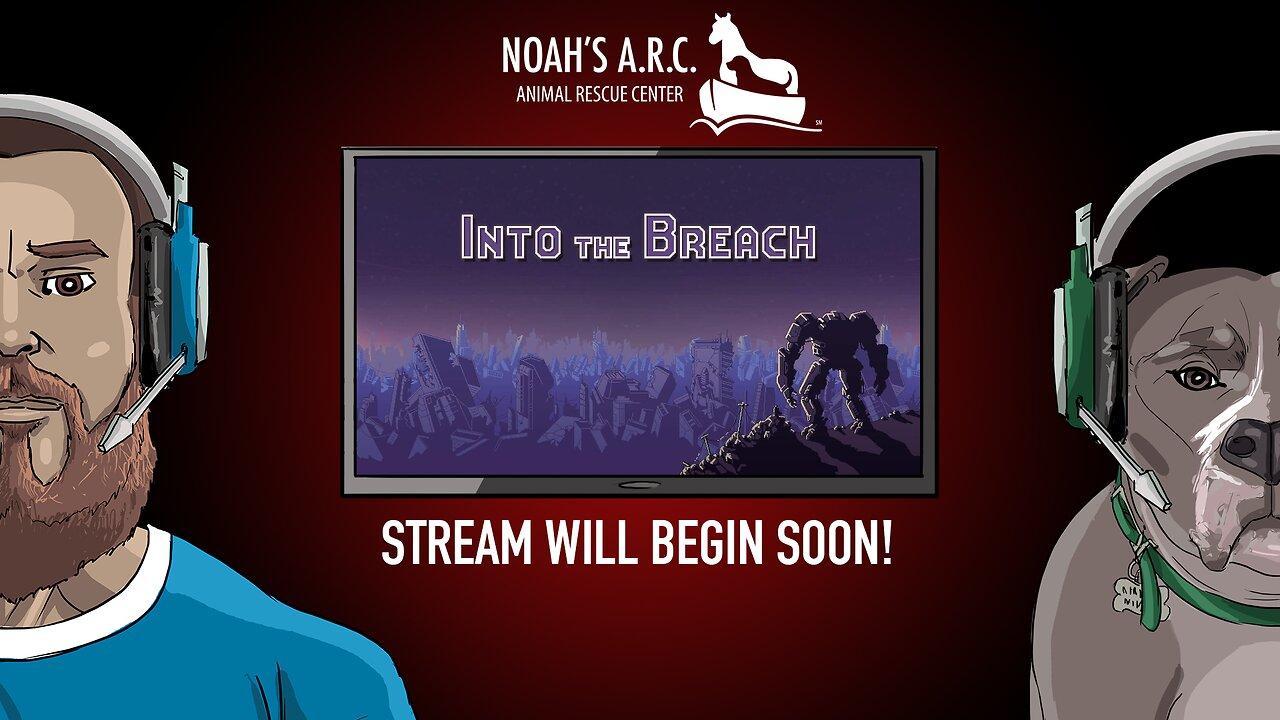 Back to the Fray in the Breach // Animal Rescue Stream :)