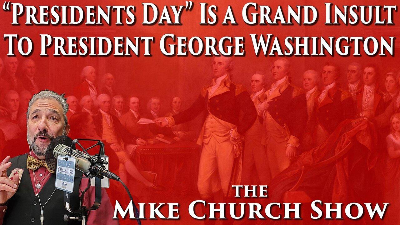 "Presidents Day" Is A Grand Insult To President George Washington