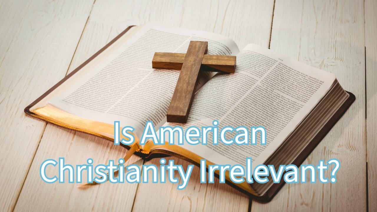 Is American Christianity Irrelevant? Truth Today on Tuesday EP. 65 2/20/24