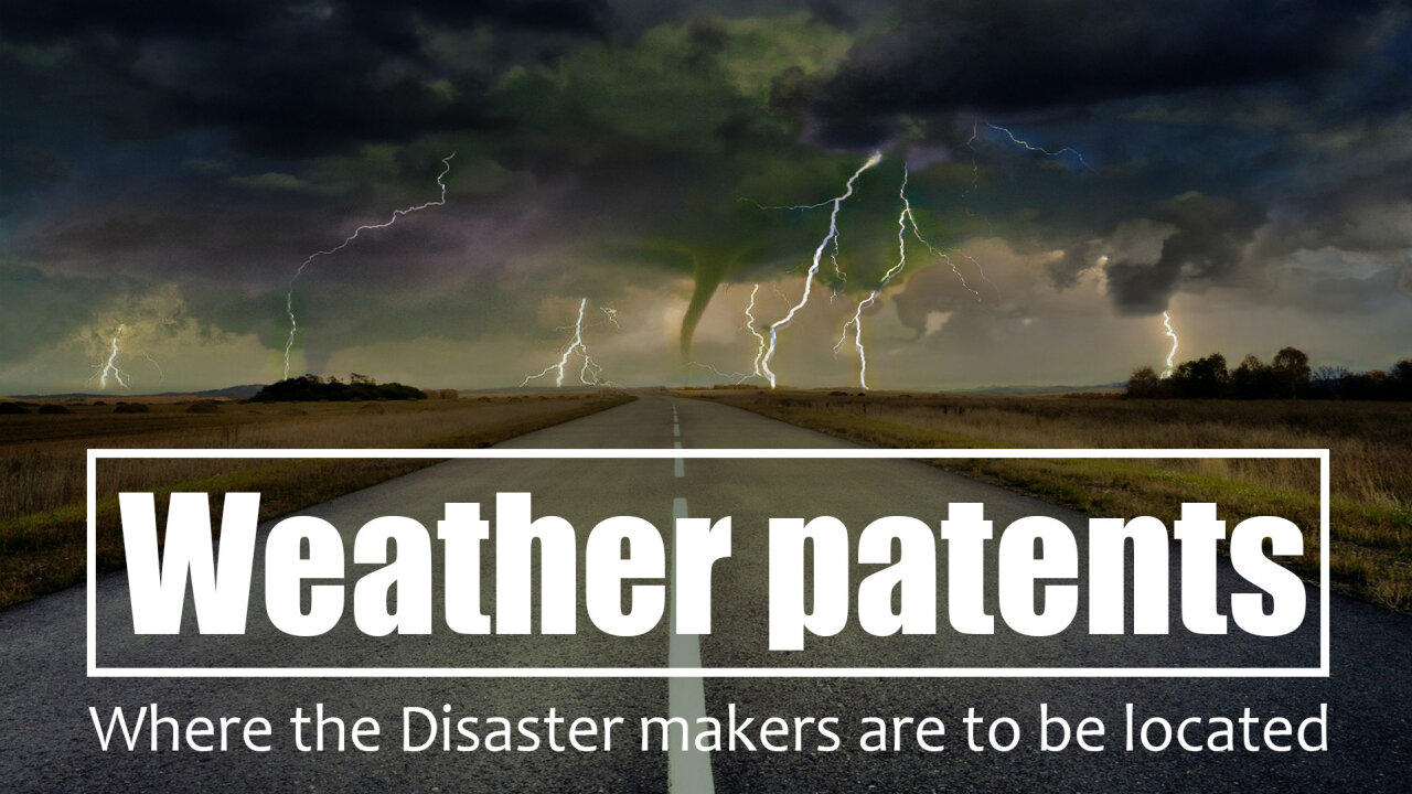 Weather patents: Where the Disaster makers are to be located