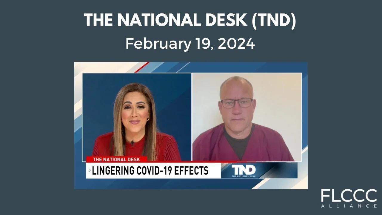 Dr. Pierre Kory on The National Desk (TND) - Lingering COVID-19 Effects: Long COVID and Long Vax (F