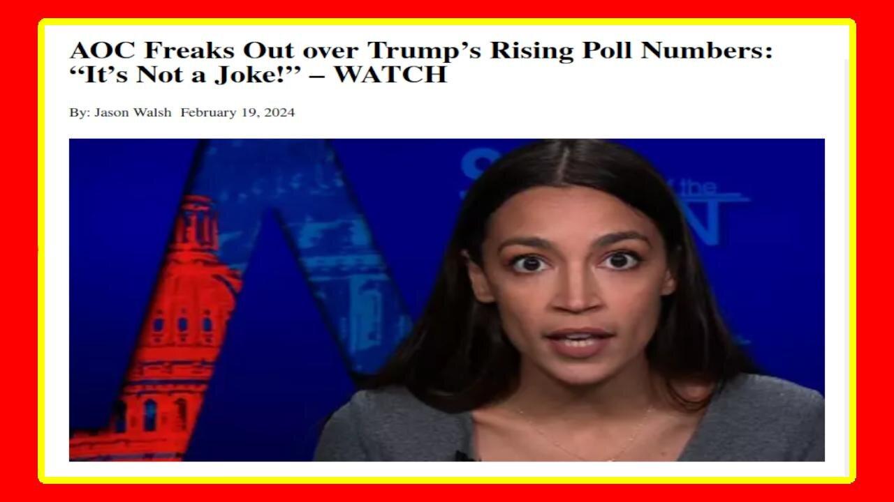 AOC FREAKS OUT OVER TRUMP'S RISING POLL NUMBERS