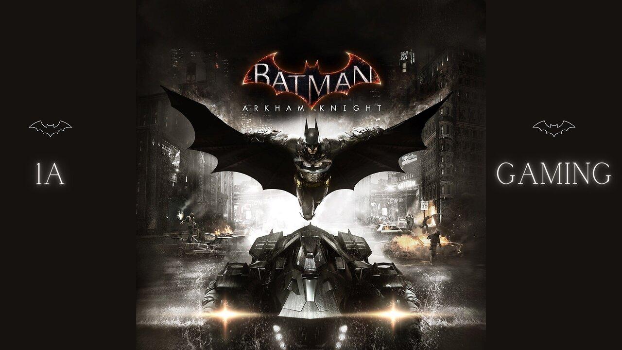 I AM THE LATE EVENING | Batman: Arkham Knight