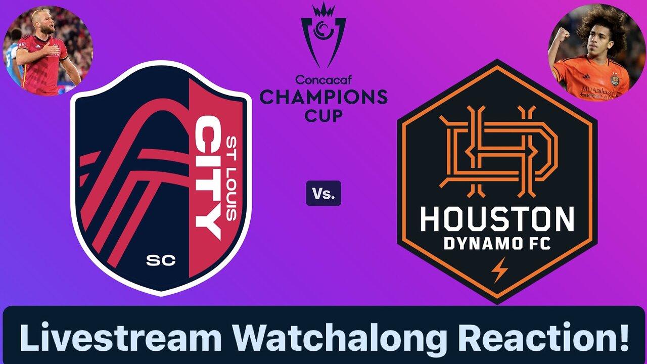 St. Louis CITY SC Vs. Houston Dynamo FC 2024 CONCACAF Champions Cup Round 1 Leg 1 Live Watchalong