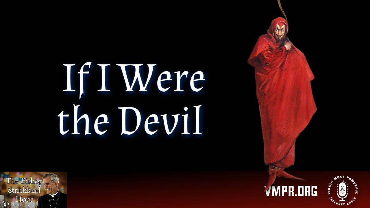 21 Feb 24, The Bishop Strickland Hour: If I Were the Devil