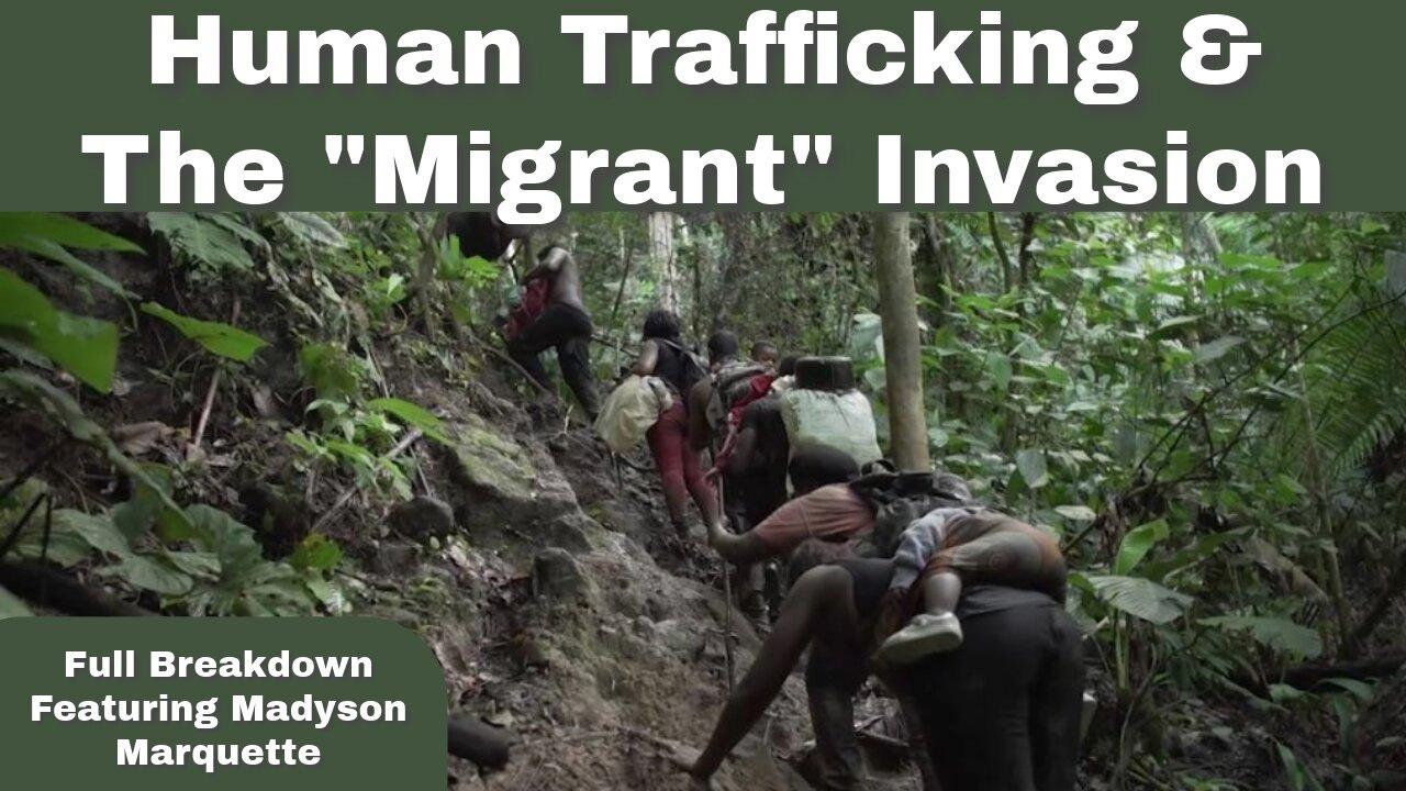 Human Trafficking & The "Migrant" Invasion