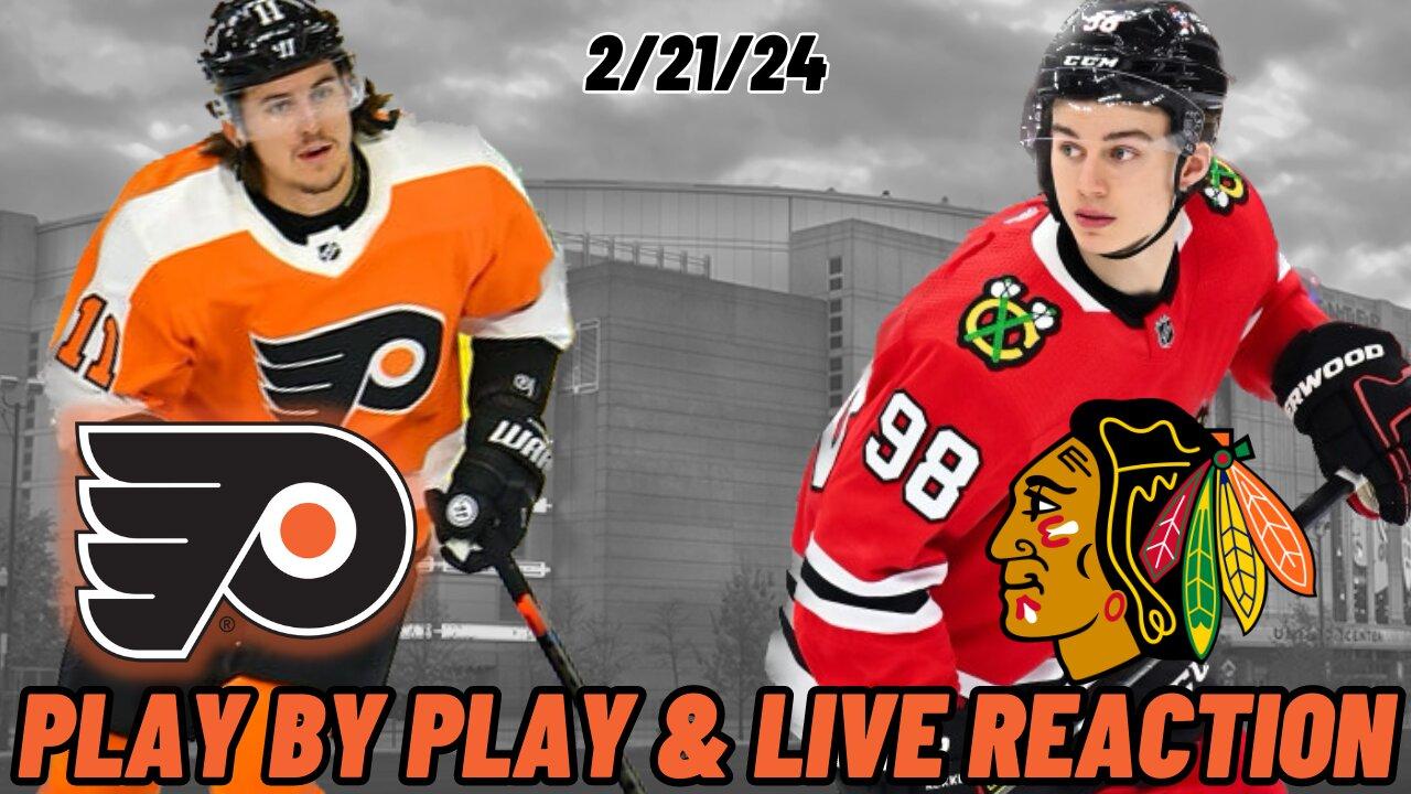 Philadelphia Flyers vs Chicago Blackhawks Live Reaction | NHL Livestream | Flyers vs Blackhawks