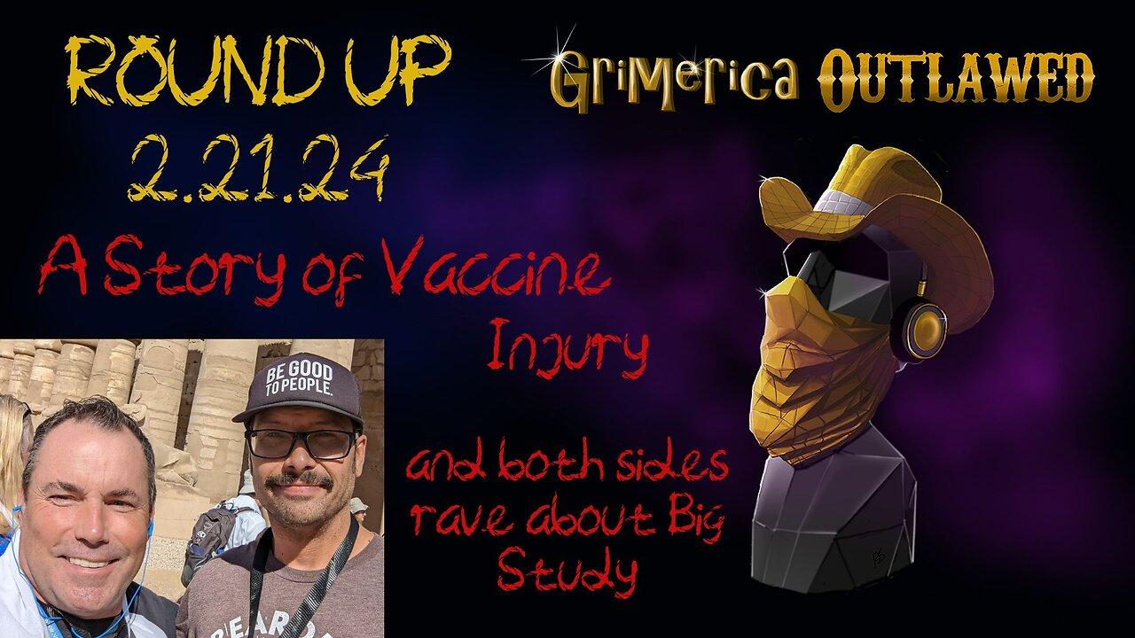 Outlawed Round Up 2.21.24 - Story of a Vaccine Injury, Both Sides Rave Big Study
