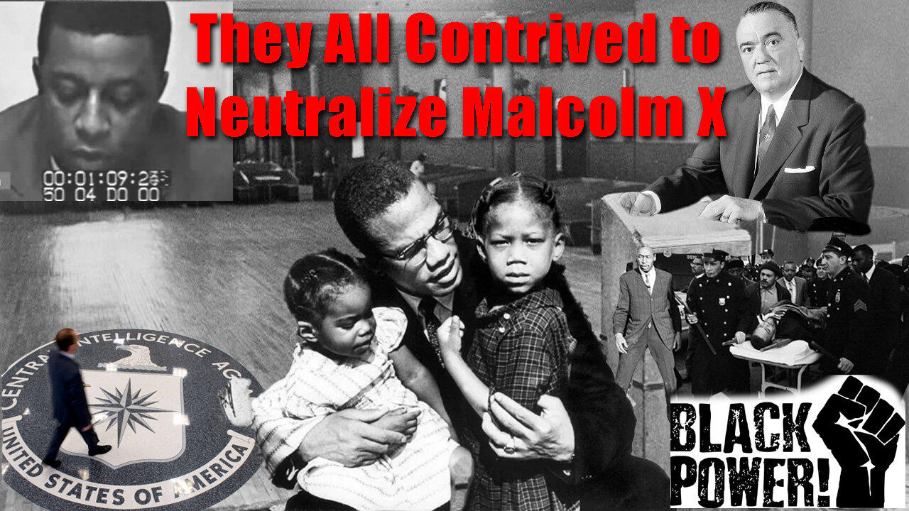 They All Contrived to Neutralize Malcolm X