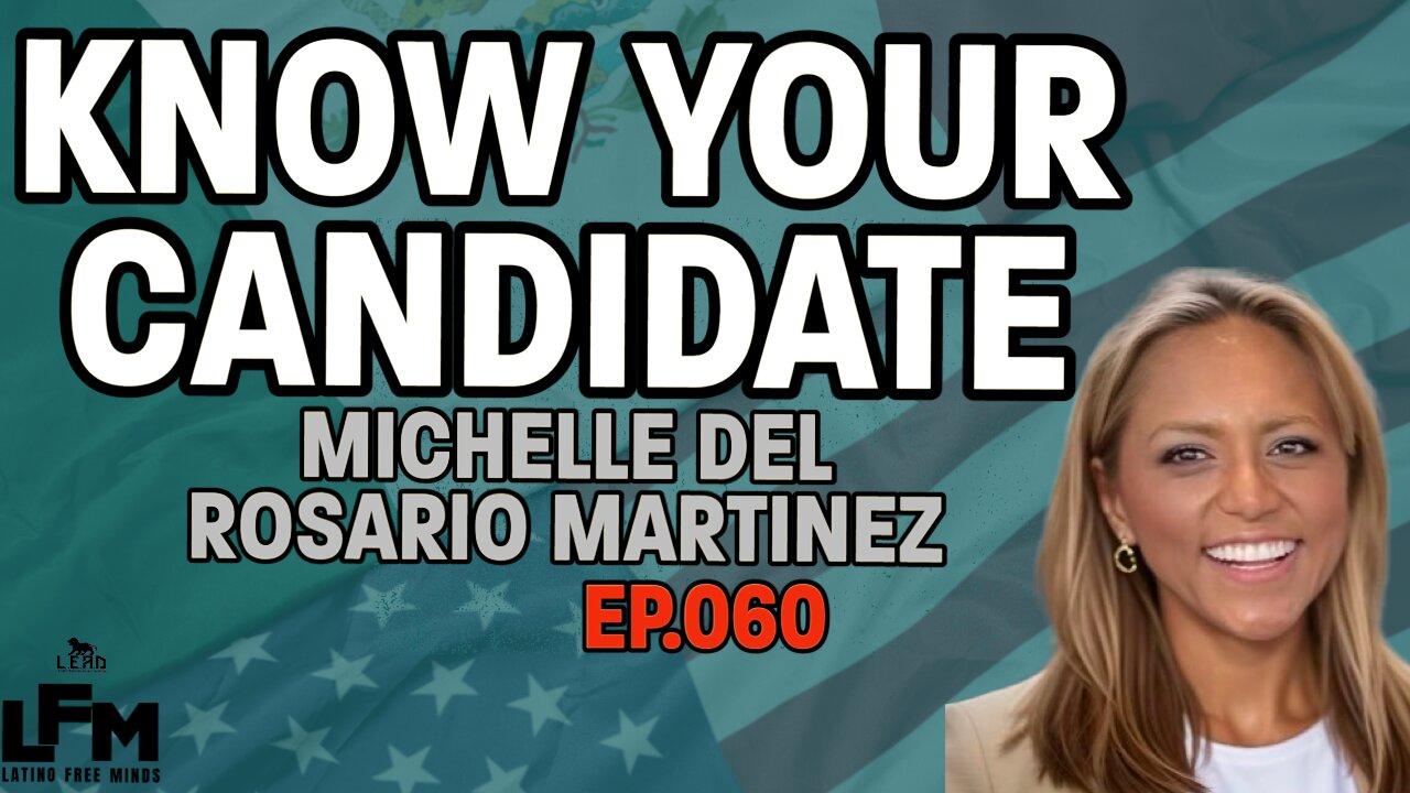 Know Your Candidate - Michelle Del Rosario Martínez (LFM Ep.060)