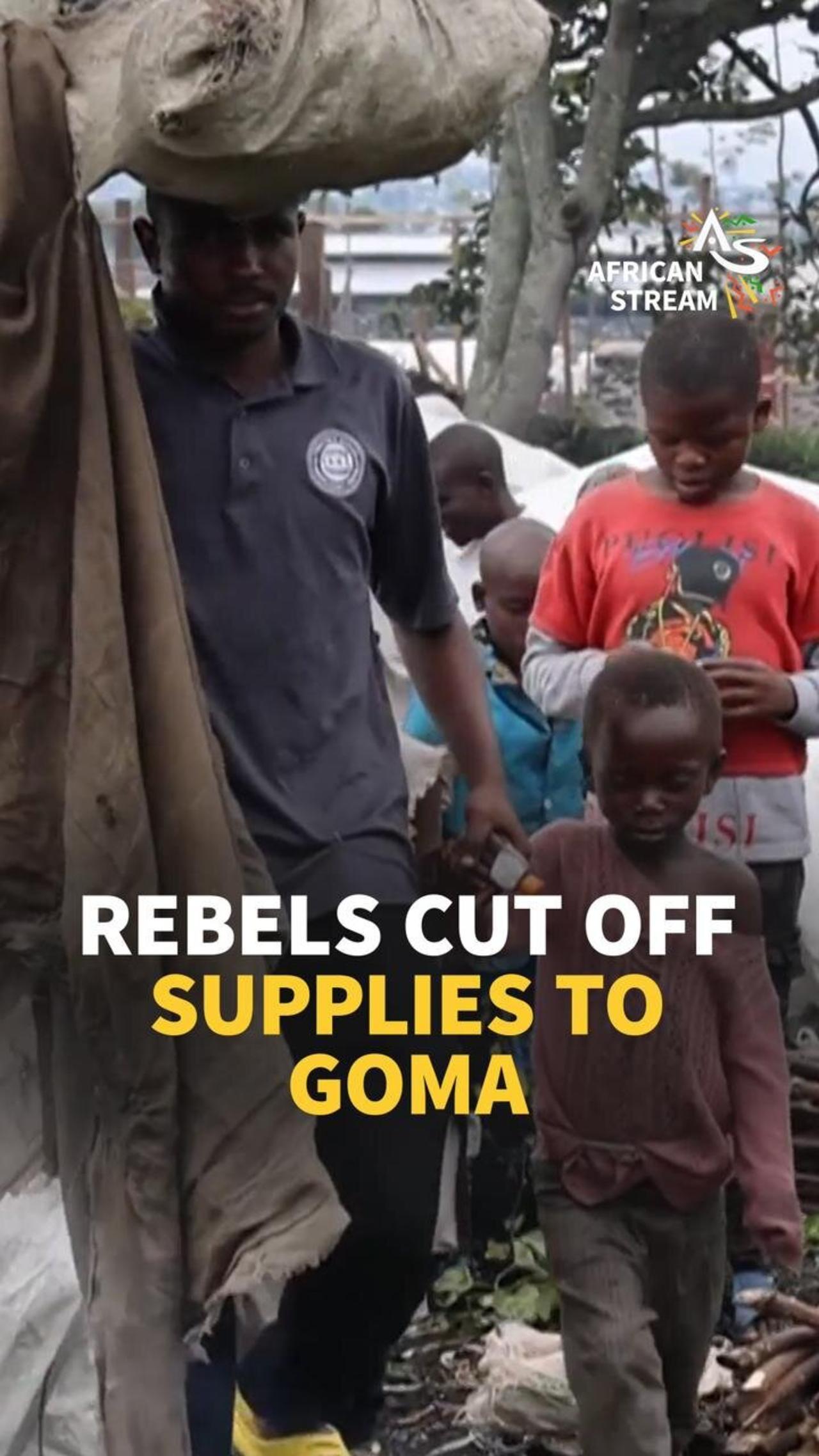REBELS CUT OFF SUPPLIES TO GOMA